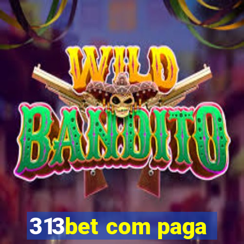 313bet com paga